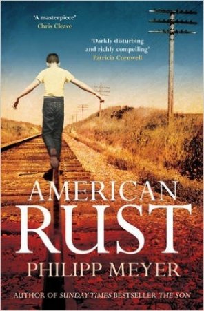 Филипп Мейер «Американская ржавчина»